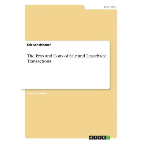 The Pros and Cons of Sale and Leaseback Transactions