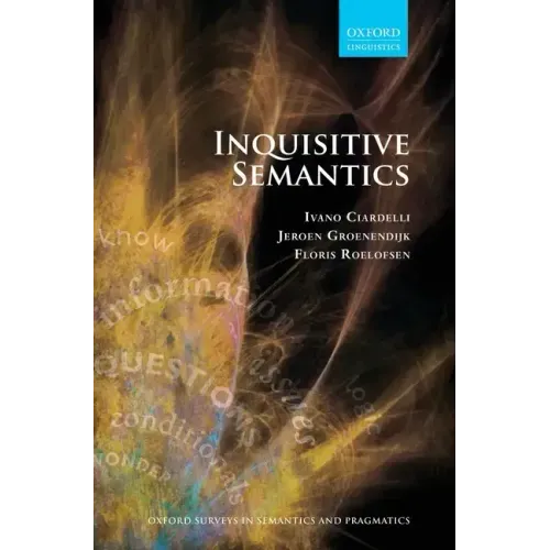Inquisitive Semantics