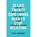 25 Lies Twentysomethings Need to Stop Believing: How to Get Unstuck and Own Your Defining Decade