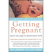 Getting Pregnant: What Couples Need to Know Right Now