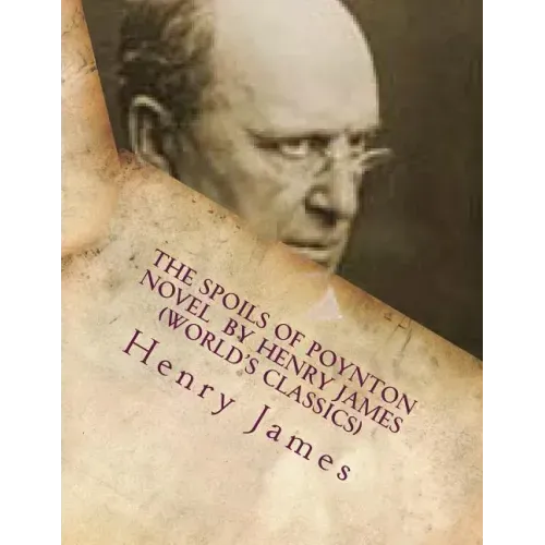 The Spoils of Poynton NOVEL by Henry James (World's Classics)
