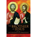 The Brother of Jesus and the Lost Teachings of Christianity