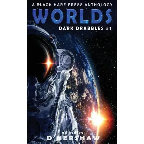 Worlds: A Science Fiction Microfiction Anthology: A Black Hare Press Anthology