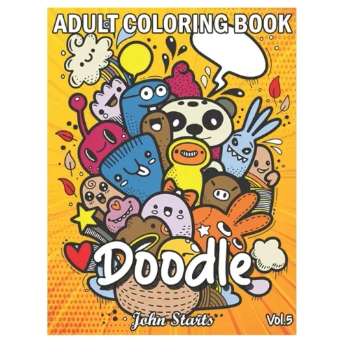 Doodle: An Adult Coloring Book Stress Relieving Doodle Designs Coloring Book with 25 Antistress Coloring Pages for Adults & Te