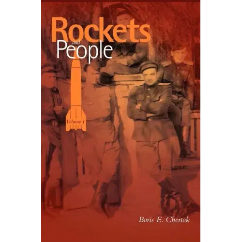 Rockets and People, Volume I (NASA History Series. NASA SP-2005-4110)