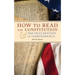 How to Read the Constitution and the Declaration of Independence