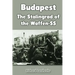 Budapest: The Stalingrad of the Waffen-SS
