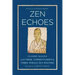 Zen Echoes: Classic Koans with Verse Commentaries by Three Female Chan Masters