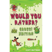 Would You Rather Gross! Editio: Scenarios Of Crazy, Funny, Hilariously Challenging Questions The Whole Family Will Enjoy (For Boys And Girls Ages 6, 7
