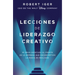 Lecciones de Liderazgo Creativo. Lecciones Aprendidas Como CEO de Walt Disney Company Por 15 Años / The Ride of a Lifetime = The Ride of a Lifetime