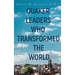Quaker Leaders Who Transformed the World
