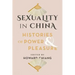 Sexuality in China: Histories of Power and Pleasure