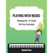 Playing with Music: Kindergarten through Second Grade Full Year Curriculum