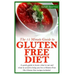 The 15 Minute Guide to Gluten Free Diet: A quick guide to know what to eat and what to avoid to help you live a Gluten-Free life, Gluten free recipes