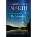 Finding True North: A History of One Small Corner of the Adirondacks