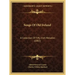 Songs Of Old Ireland: A Collection Of Fifty Irish Melodies (1882)