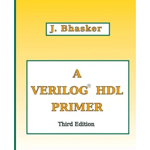 A Verilog HDL Primer, Third Edition