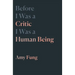 Before I Was a Critic I Was a Human Being: Volume 7