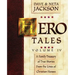 Hero Tales, Vol. 4: A family treasury of true stories from the lives of Christian heroes.
