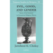 Evil, Good, and Gender: Facets of the Feminine in Zoroastrian Religious History