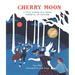 Cherry Moon: Little Poems Big Ideas Mindful of Nature
