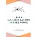 44x4 Manifestation Script Book: flow with the power of abundance