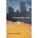 A Threshold We Carry