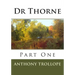 Dr Thorne: Part One