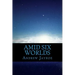 Amid Six Worlds: Six Original Science Fiction & Fantasy Stories