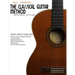 The Classical Guitar Method: How to Practice How to Learn