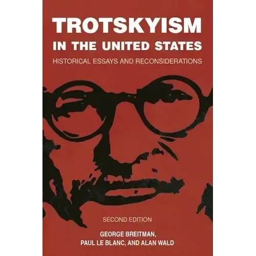 Trotskyism in the United States: Historical Essays and Reconsiderations