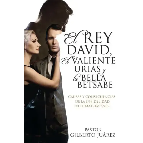 El Rey David, El Valiente Urias y La Bella Betsabe