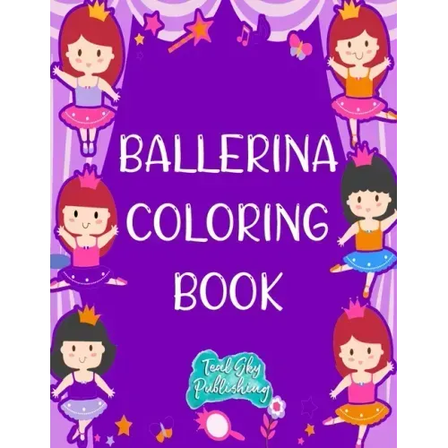 Ballerina Coloring Book: A fun Ballerina coloring book for toddlers and little girls Ballet coloring pages