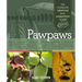 Pawpaws: The Complete Growing and Marketing Guide