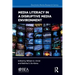 Media Literacy in a Disruptive Media Environment