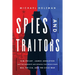 Spies and Traitors: Kim Philby, James Angleton and the Friendship and Betrayal That Would Shape Mi6, the CIA and the Cold War