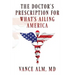 The Doctor's Prescription for What's Ailing America