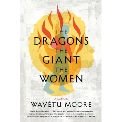The Dragons, the Giant, the Women: A Memoir