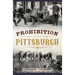 Prohibition Pittsburgh