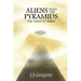 Aliens Built The Pyramids