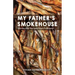 My Father's Smokehouse: Life at Fishcamp in Southeast Alaska