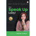 Now, Speak Up Lady!