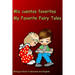 Mis cuentos favoritos. My Favorite Fairy Tales. Bilingual Book in Spanish and English: Bilingue: inglés - español libro para niños. Dual Language Book