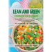 LEAN AND GREEN DIET Cookbook for Beginners: 21 Day Fueling Hacks & Lean and Green Recipes to Help You to Achieve a Life-long Transformation With 5 & 1
