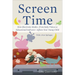 Screen Time: How Electronic Media--From Baby Videos to Educational Software--Affects Your Young Child