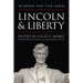 Lincoln and Liberty: Wisdom for the Ages