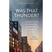 Was That Thunder?: More Than a Boston Marathon Bombing Story