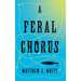 A Feral Chorus