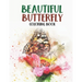 Beautiful Butterfly Coloring Book: A Coloring Book Of Butterflies And Flowers For Children, Butterfly Illustrations Collection To Color