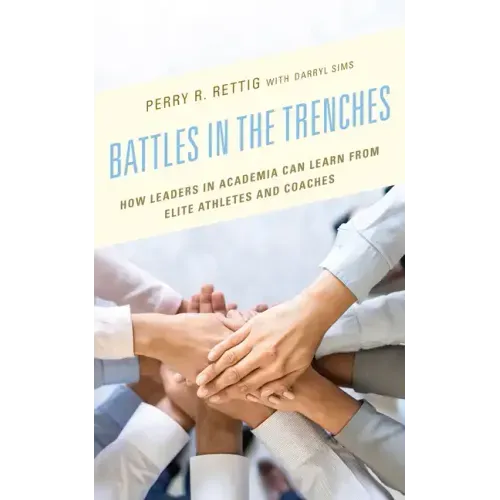 Battles in the Trenches: How Leaders in Academia can Learn from Elite Athletes and Coaches